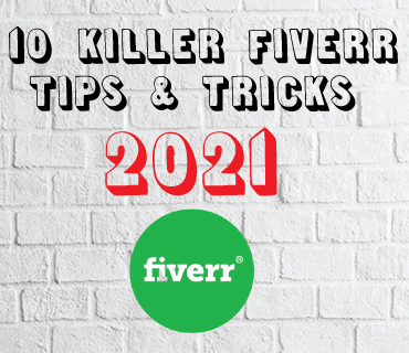 10 Killer Fiverr Tips and Tricks to Rank Your Gig on First Page in 2021